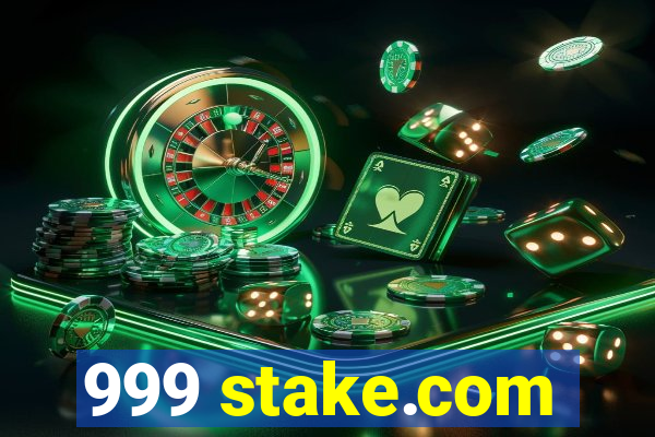 999 stake.com